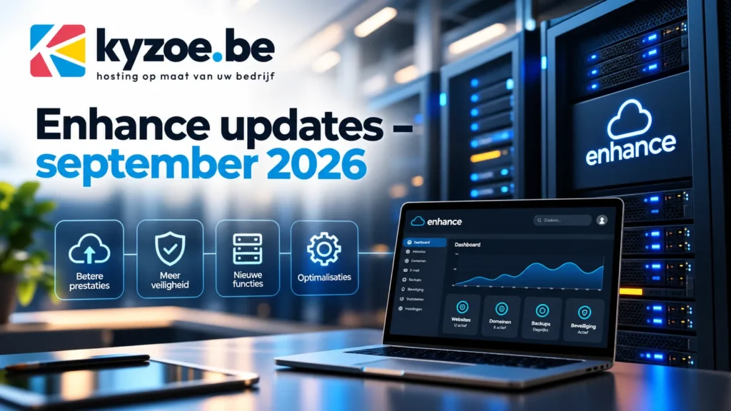 Enhance updates september 2026: betere prestaties, meer veiligheid, nieuwe functies en optimalisaties in het hostingpaneel van Kyzoe